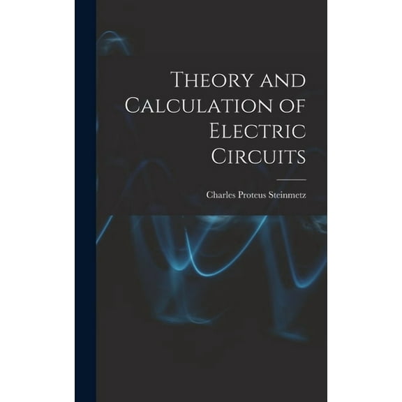 Theory and Calculation of Electric Circuits (Hardcover)