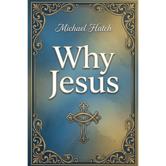 Why Jesus, (Paperback)