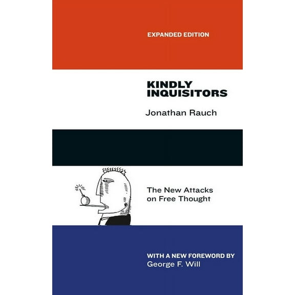 Kindly Inquisitors: The New Attacks on Free Thought, Expanded Edition, (Paperback)