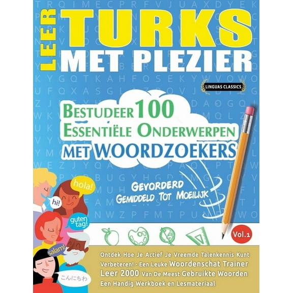 Leer Turks Met Plezier - Gevorderd: Gemiddeld Tot Moeilijk - Bestudeer 100 EssentiÃ«le Onderwerpen Met Woordzoekers - Vol, (Paperback)