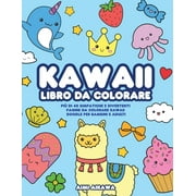 Kawaii libro da colorare : Pi di 40 simpatiche e divertenti pagine da colorare Kawaii doodle per bambini e adulti (Paperback)