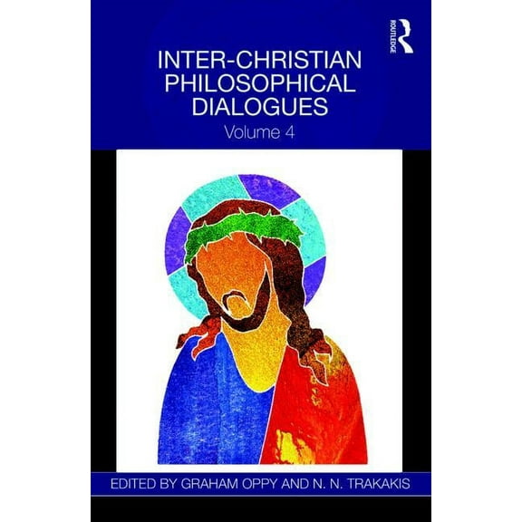 Inter-Christian Philosophical Dialogues: Volume 4, (Hardcover)