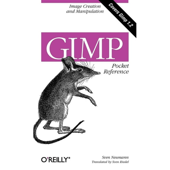 Gimp Pocket Reference: Image Creation and Manipulation (Paperback)
