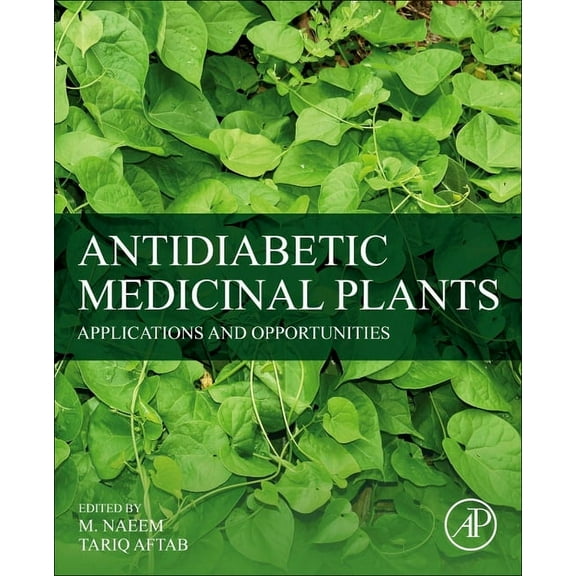 Antidiabetic Medicinal Plants: Applications and Opportunities, (Paperback)