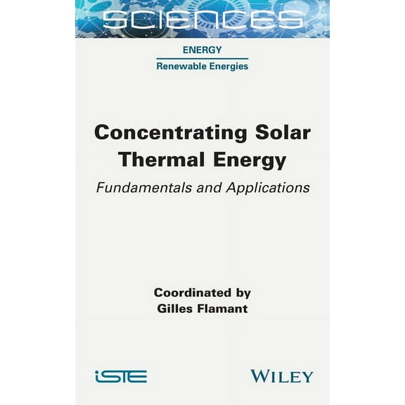 Concentrating Solar Thermal Energy: Fundamentals and Applications, (Hardcover)