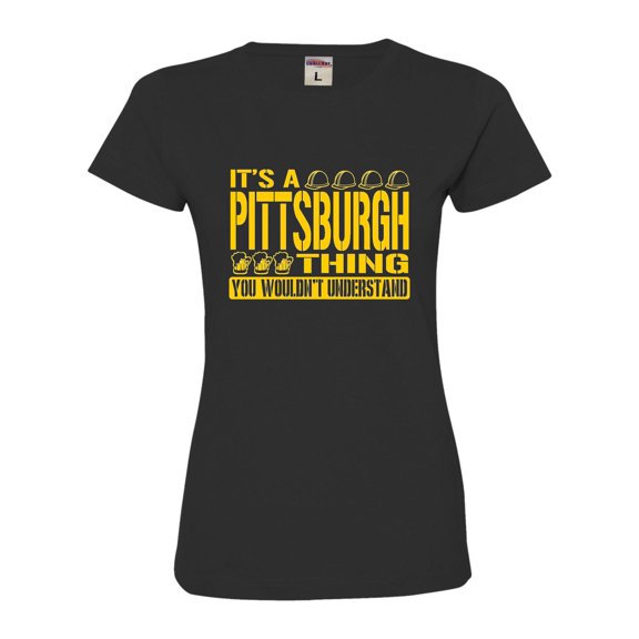 Womens It's A Pittsburgh Thing You Wouldn't Understand Deluxe Soft T-Shirt