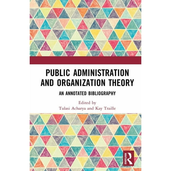 Public Administration and Organization Theory: An Annotated Bibliography, (Hardcover)