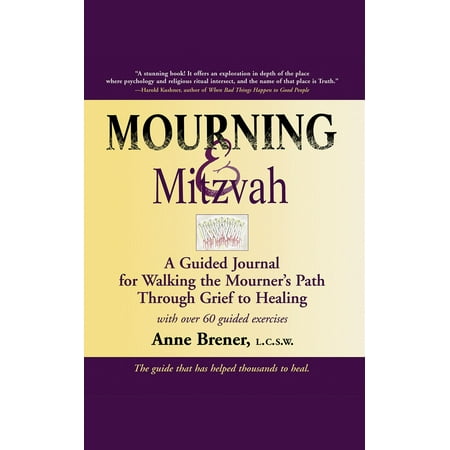 Mourning & Mitzvah (2nd Edition) : A Guided Journal for Walking the Mourneras Path Through Grief to Healing