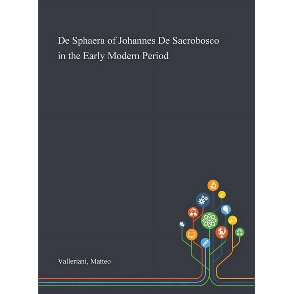 De Sphaera of Johannes De Sacrobosco in the Early Modern Period (Hardcover)
