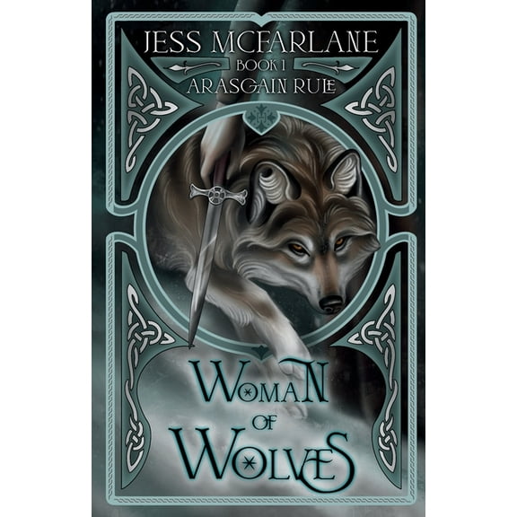 Arasgain Rule Woman of Wolves, Book 1, (Paperback)