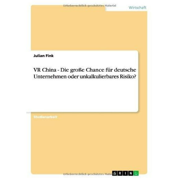 VR China - Die Gro E Chance F R Deutsche Unternehmen Oder Unkalkulierbares Risiko?