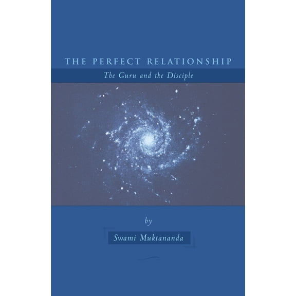 Pre-Owned The Perfect Relationship: The Guru and the Disciple (Paperback) 0911307761 9780911307764
