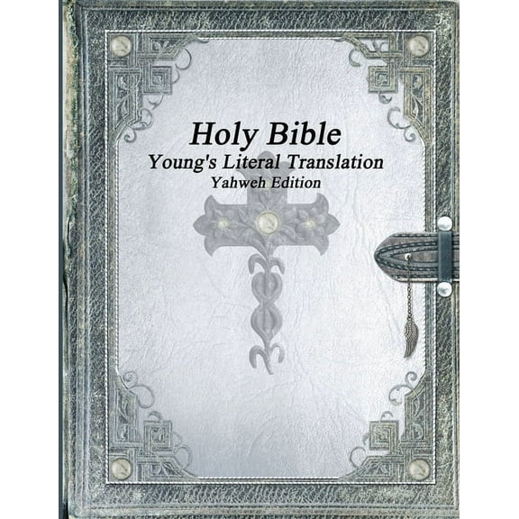 Holy Bible: Young's Literal Translation Yahweh Edition, (Paperback)