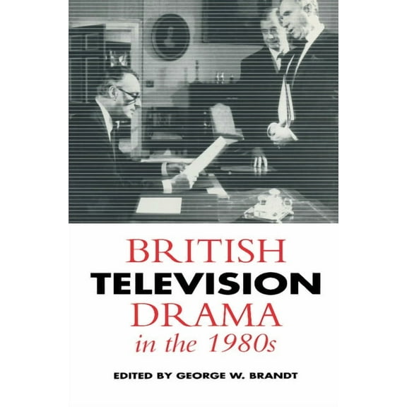 British Television Drama in the 1980s, (Paperback)