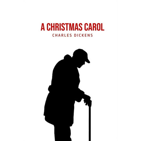 A Christmas Carol: Being A Ghost Story of Christmas, (Paperback)