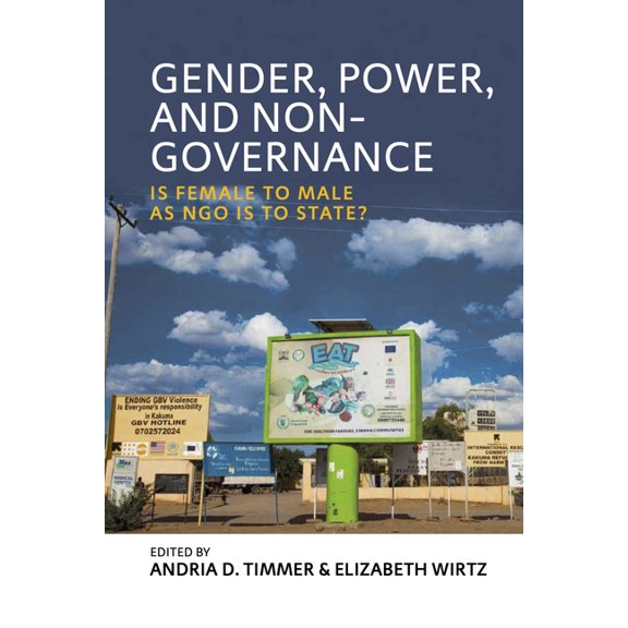 Gender, Power, and Non-Governance: Is Female to Male as Ngo Is to State?, (Hardcover)