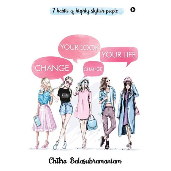 Change Your Look Change Your Life: 7 Habits of Highly Stylish People, (Paperback)