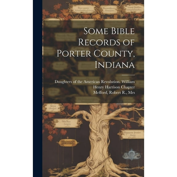 Some Bible Records of Porter County, Indiana (Hardcover)