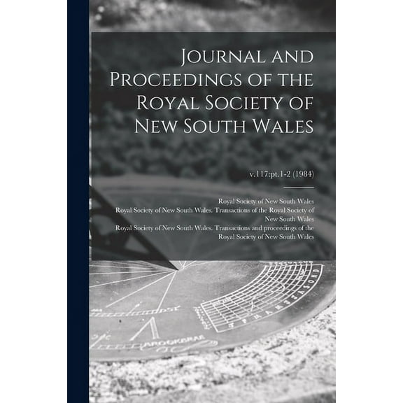 Journal and Proceedings of the Royal Society of New South Wales; v.117: pt.1-2 (1984) (Paperback)
