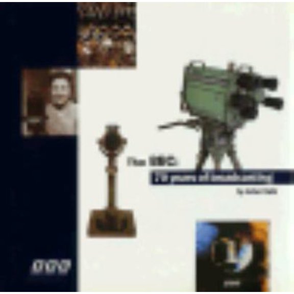 Pre-Owned The Bbc: 70 Years of Broadcasting (Hardcover) 0563367504 9780563367505