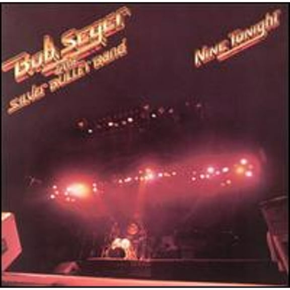 Pre-Owned Nine Tonight (CD 0077774608626) by Bob Seger & the Silver Bullet Band