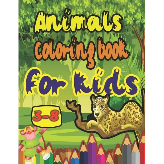 animals coloring book for kids 3-8: Gift idea for boys and girls with animal names with their pictures for coloring, Col, (Paperback)