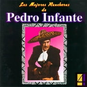 Las Mejores Rancheras De Pedro Infante, Vol.4