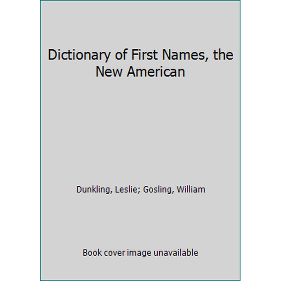 Pre-Owned Dictionary of First Names, The New American (Unknown) 0451138724 9780451138729