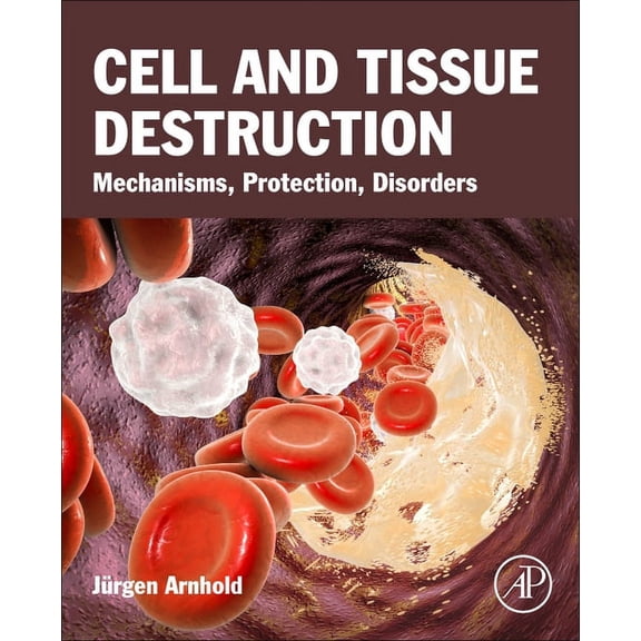 Cell and Tissue Destruction: Mechanisms, Protection, Disorders, (Paperback)