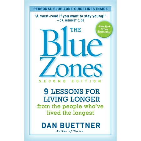 The Blue Zones, Second Edition : 9 Lessons for Living Longer From the People Who've Lived the