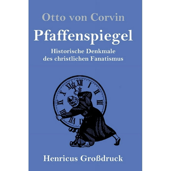 Pfaffenspiegel (Großdruck): Historische Denkmale des christlichen Fanatismus (Hardcover)