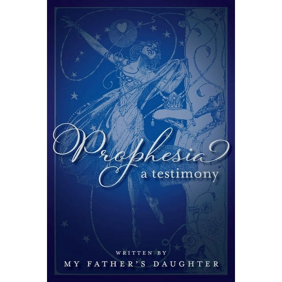 Prophesia: A Testimony (Paperback)