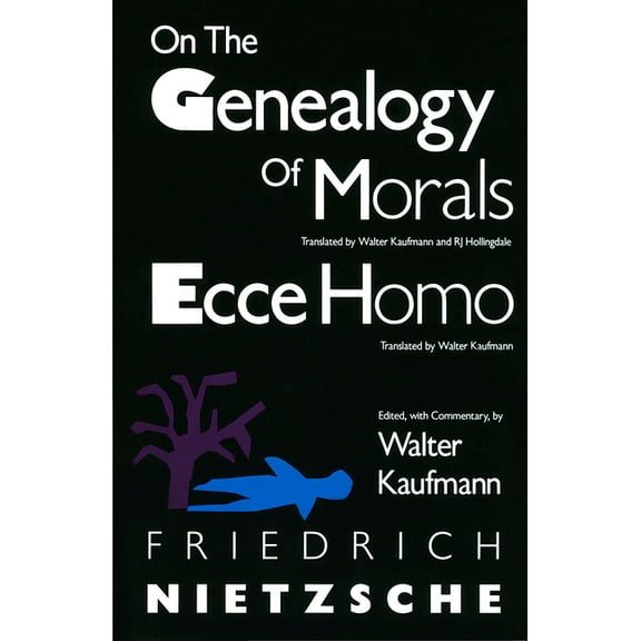 On the Genealogy of Morals and Ecce Homo, (Paperback)