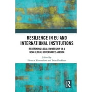 Resilience in EU and International Institutions: Redefining Local Ownership in a New Global Governance Agenda (Paperback)