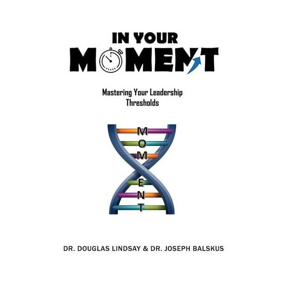 In Your Moment: Mastering Your Leadership Thresholds (Paperback)