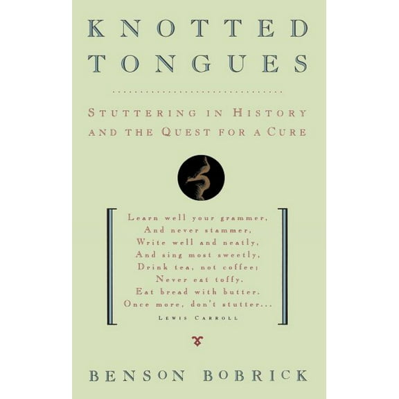 Knotted Tongues : Stuttering in History and the Quest for a Cure (Paperback)