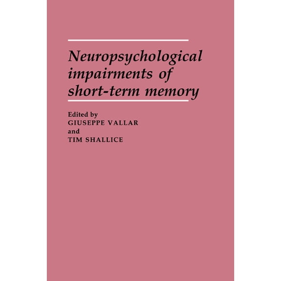 Neuropsychological Impairments of Short-Term Memory, (Paperback)