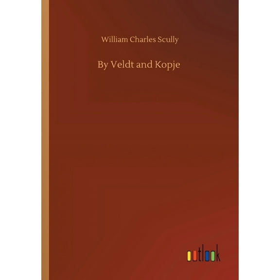 By Veldt and Kopje, (Paperback)