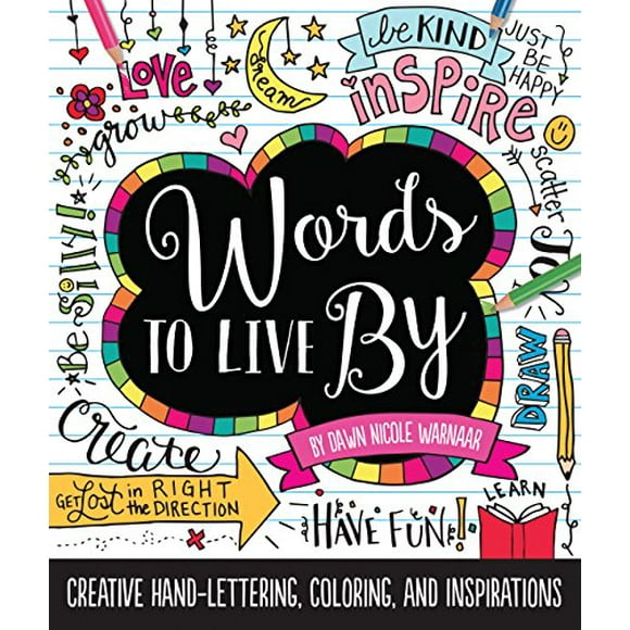 Words to Live By: Creative Hand-Lettering, Coloring, and Inspirations