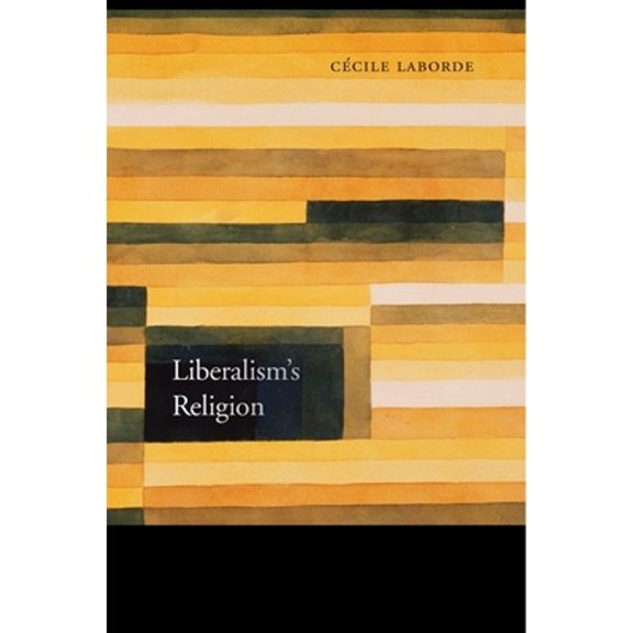 Pre-Owned Liberalism's Religion (Hardcover) by Ccile Laborde