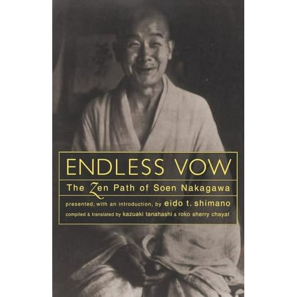 Pre-Owned: Endless Vow: The Zen Path of Soen Nakagawa (Paperback, 9781570621628, 1570621624)