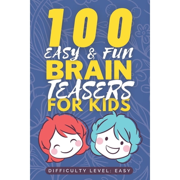 Fun Brain Teaser Books for Kids 100 Easy & Fun Brain Teasers for Kids: Easy but Tricky Brain Teaser book for Kids - Fun Riddle Books for Kids - Good Lea, (Paperback)