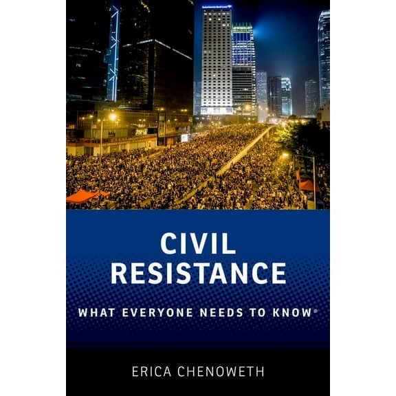 What Everyone Needs to Know(r) Civil Resistance: What Everyone Needs to Know(r), (Paperback)
