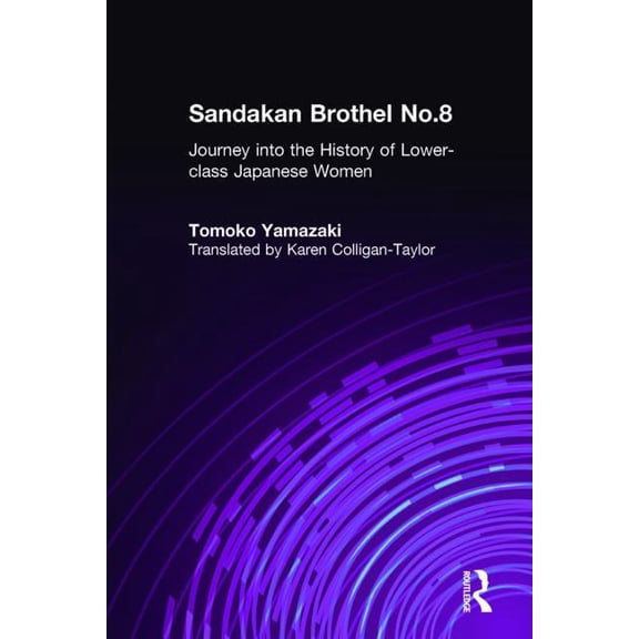 Sandakan Brothel Sandakan Brothel No.8: Journey into the History of Lower-class Japanese Women, Book 08, (Hardcover)