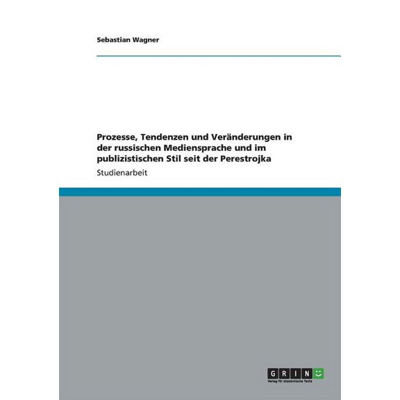 Prozesse, Tendenzen und Veränderungen in der russischen Mediensprache und im publizistischen Stil seit der Perestrojka (Paperback)