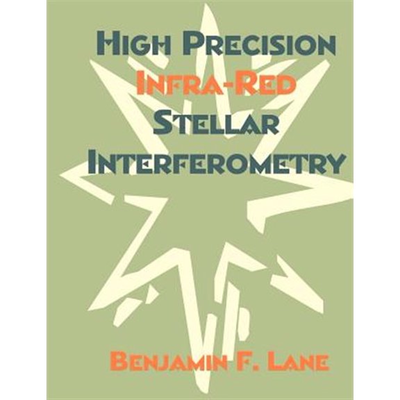 Pre-Owned High Precision Infra-Red Stellar Interferometry (Paperback)