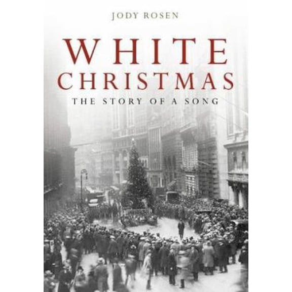 Pre-Owned White Christmas: The Story of a Song (Hardcover) 1841156310 9781841156316