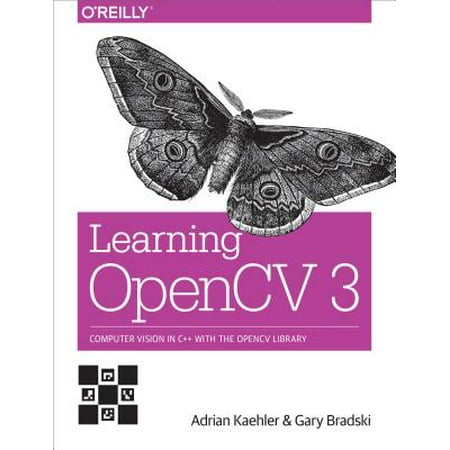 Learning OpenCV 3 : Computer Vision in C++ with the OpenCV (Best Way To Learn Computer Vision)
