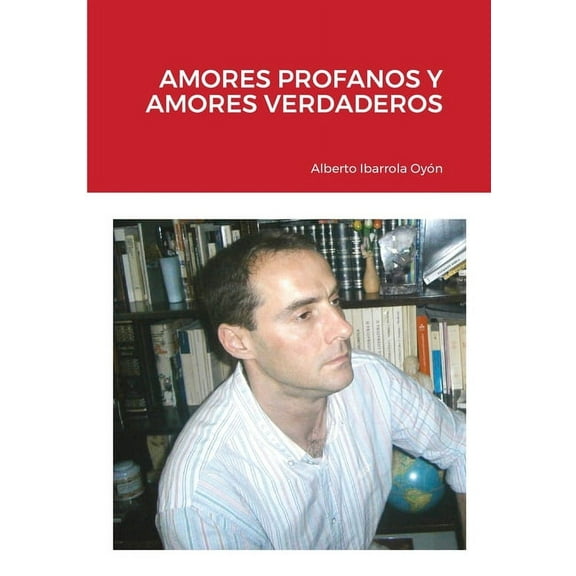 Amores Profanos Y Amores Verdaderos, (Paperback)