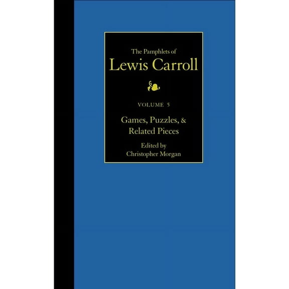 The Complete Pamphlets of Lewis Carroll : Games, Puzzles, and Related Pieces (Hardcover)